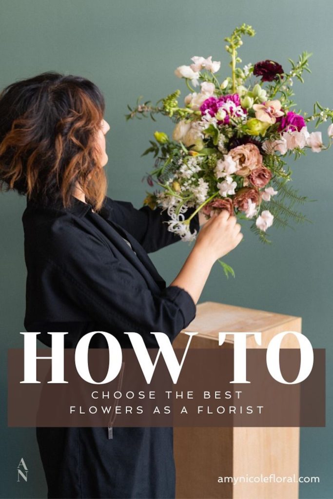 Amy Nicole from Amy Nicole Floral holds a large bouquet of whimsical flowers. Image overlaid with text that reads How to Chose the Best Flowers as a Florist: 7 Floral Design Tips.
