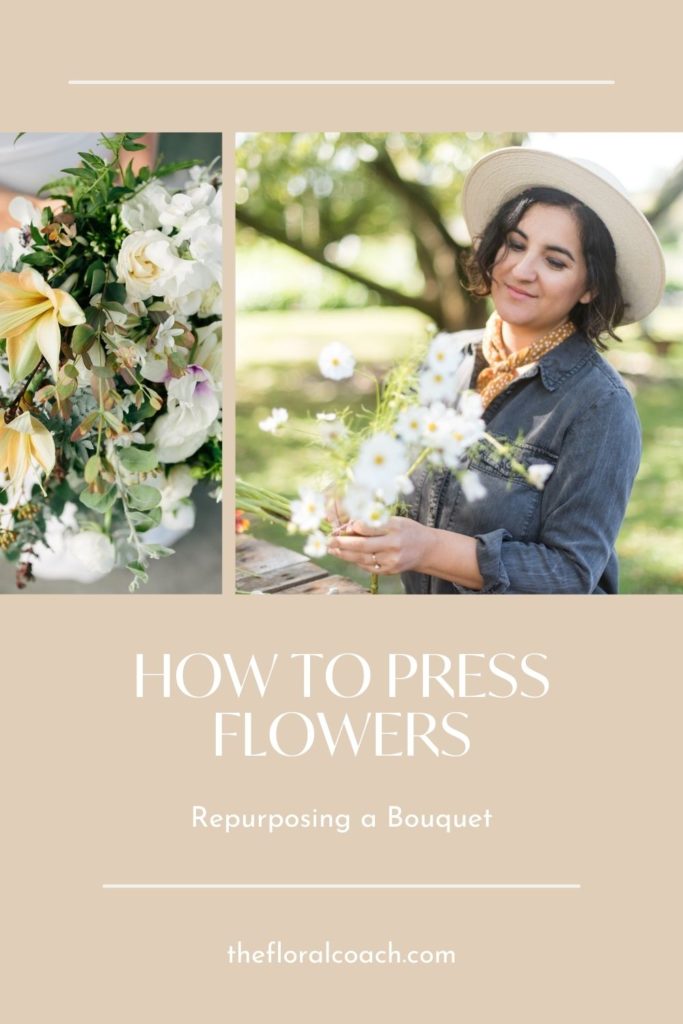 Amy Balsters holds a bouquet of wild flowers and image overlaid with text that reads How to Press Flowers Repurposing a Bouquet.